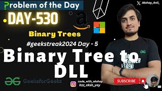 Binary Tree to DLL  GFG POTD  GeeksForGeeks  Problem OF The Day 530  15 Sept [upl. by Ekihc992]