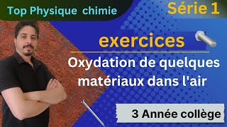 exercices oxydation de quelques matériaux dans lair 3 année collège série 1 [upl. by Phil]