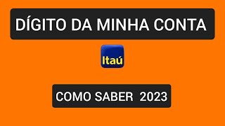 Como saber o DÍGITO DA CONTA Itaú 2023 [upl. by Franci]