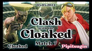 SFV CloakedGuile vs PipitsuginKen Match 7 Clash with the Cloaked 05•05•2024 [upl. by Amliv782]