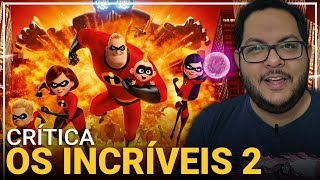 OS INCRÍVEIS 2 Incredibles 2 2018  Crítica [upl. by Akir437]