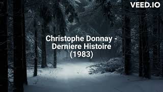 Christophe Donnay  Dernière Histoire 1983 [upl. by Balthasar]