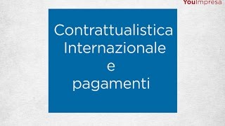 Contrattualistica Internazionale e Pagamenti [upl. by Arlana]