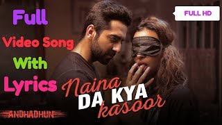 Naina Da Kya Kasoor Lyrics Full Video Song AndhaDhunAyushmann KhurranaRadhika ApteAmit Trivedi [upl. by Marian]