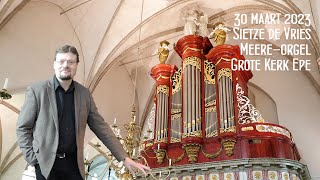 Sietze de Vries  Orgelconcert live 30 maart 2023  Meereorgel Grote Kerk Epe [upl. by Aidahs753]