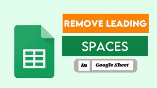 How To Remove Leading Space in Google Sheets [upl. by Nanon]