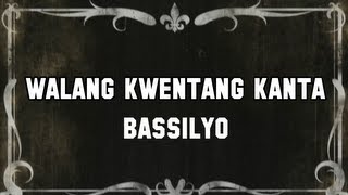 Walang Kwentang Kanta by Bassilyo [upl. by Fry]