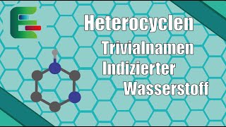 Wie Bennent man Heterocyclen  Was ist der Indizierte Wasserstoff  chemische Nomenklatur IUPAC [upl. by Jock660]