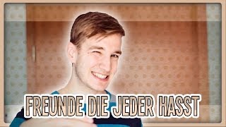 Freunde die jeder HASST [upl. by Alaj]