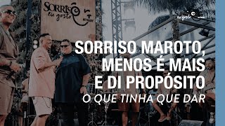 O Que Tinha Que Dar  Sorriso Maroto Menos é Mais Di Propósito [upl. by Ojimmas821]