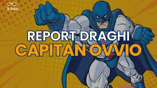 Report Draghi capitan ovvio colpisce ancora [upl. by Corin]