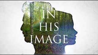 In His Image  FULL MOVIE documentary [upl. by Garson]