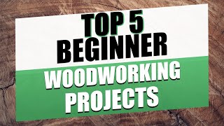 Top 5 Beginner Woodworking Projects You Can Make Today [upl. by Halstead]