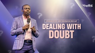 Phaneroo 480 Sermon Recap  Dealing With Doubt  Apostle Grace Lubega [upl. by Annayoj74]