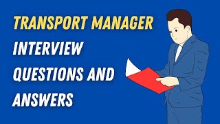 Transport Manager Interview Questions And Answers [upl. by Aerdnad]