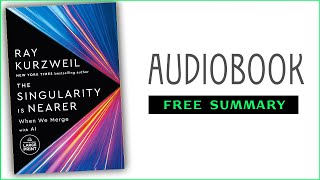 ⭐The Singularity Is Nearer  Ray Kurzweil  Free Audiobook [upl. by Hselin]