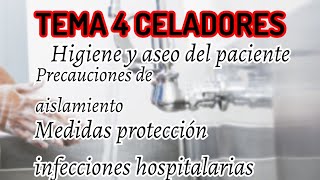 TEMA 4 CELADOR Higiene y aseo del paciente Tipos de aislamiento Medidas protección infecciones [upl. by Schnell]