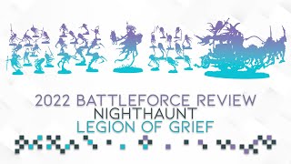 2022 Battleforce Review Nighthaunt  Legion Of Grief [upl. by Stenger]