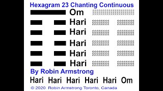 Hexagram 23 Chanting Continuous [upl. by Celestyna]