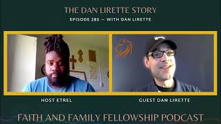 The Dan Lirette Story  Faith and Family Fellowship [upl. by Ahcrop]