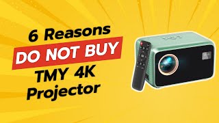 DONT BUY TMY 4K Projector Before Watching This Video 🚫📽️ 6 Reasons [upl. by Drhacir855]