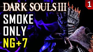 quotSmoke Damage Onlyquot NG7  Dark Souls 3  Livestream  Part 1 [upl. by Odo541]