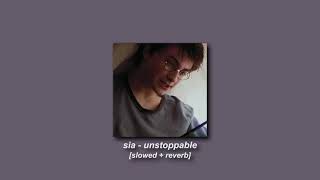 sia  unstoppable slowed  reverb [upl. by Newkirk]