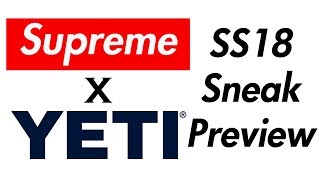 SUPREME x YETI COLLABORATION  SS18 SNEAK PREVIEW [upl. by Weed]