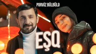 Pərviz Bülbülə — Eşq Rəsmi Musiqi Videosu [upl. by Pattani78]