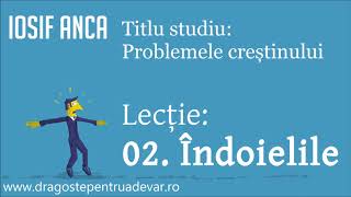 Iosif Anca  Îndoielile Probleme creștinului 210 [upl. by Keyser]