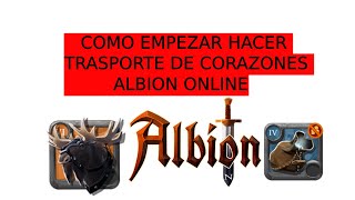 COMO EMPEZAR HACER TRASPORTE DE CORAZONES ALBION ONLINE [upl. by Adrial757]