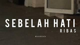 Sebelah Hati  Ribas Lyrics [upl. by Orly514]