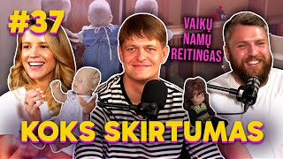 Vaikų namų reitingas ft Laura Dragūnaitė KOKS SKIRTUMAS 37 [upl. by Htir]