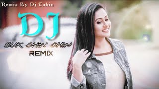 Buk Chin Chin Korche Remix By Dj Tuhinবক চিনচিন করছে হয় বাংলা ড়িজে গান  Bangla gan hindi song [upl. by Stanhope]