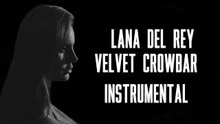 Lana Del Rey  Velvet Crowbar Instrumental [upl. by Asenev]