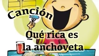 quotQué rica es la anchovetaquot  canción infantil [upl. by Ophelia169]