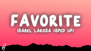 Isabel LaRosa  favorite sped up Lyrics [upl. by Rebekah]