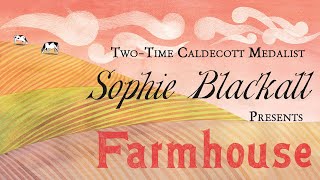 Behind the Page Sophie Blackall presents FARMHOUSE [upl. by Shrier]