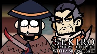 Sekiro Shadows Die Twice with a side of salt [upl. by Oznole]