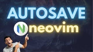 Save neovim files automatically with autosavenvim [upl. by Eniluap357]