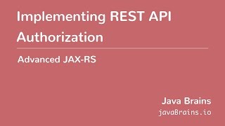 Advanced JAXRS 24  Implementing REST API Authorization [upl. by Kendal]