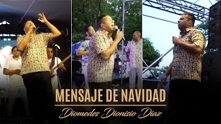 Mensaje de Navidad · Diomedes Dionisio Diaz  En Vivo Valledupar [upl. by Nolat429]