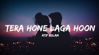 Tera hone laga hoon  Atif aslam  Ajab prem ki ghazab kahani  ranbirkapoor songs [upl. by Ara169]