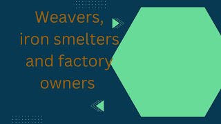 817 weavers iron smelters and factory owners [upl. by Marty368]