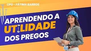 APRENDENDO A UTILIDADE DOS PREGOS [upl. by Eiramanel]