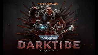 Heroics Halloweek Darktide Zealotry and ChainAxes [upl. by Mharba]