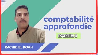 Comptabilité Approfondie Partie 3 Chapitre 1 [upl. by Adnawt841]