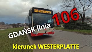 GDAŃSK linia 106 kierunek WESTERPLATTE [upl. by Ajak308]