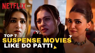 Top 7 Indian Suspense Thriller Movies On Netflix  Suspense Movies Like Do Patti [upl. by Tresa]