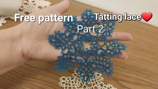 frivolité ❤️ Tatting lace❤️  梭织花边  Part 2   Free pattern [upl. by Tsenre]